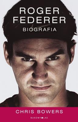 Roger Federer. Autor: Chris Bowers. SmakLiter.pl Okładka książki Roger Federer