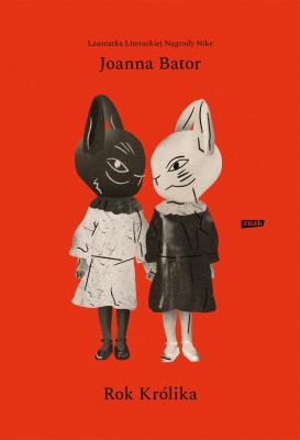 Rok Królika w.2022. Autor: Joanna Bator. SmakLiter.pl Okładka książki Rok Królika w.2022