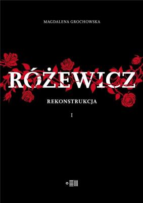 Różewicz rekonstrukcja. Autor: Grochowska Magdalena. SmakLiter.pl Okładka książki Różewicz rekonstrukcja