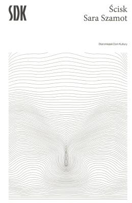 Ścisk. Autor: Szamot Sara. SmakLiter.pl Okładka książki Ścisk