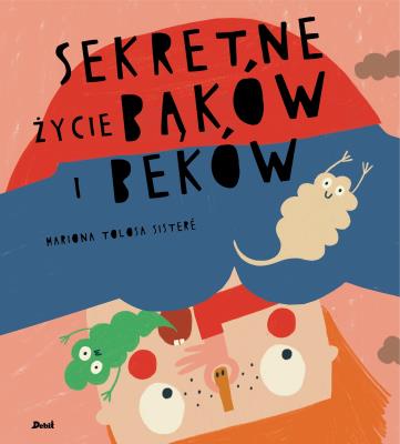 Sekretne życie bąków i beków. Autor: MARIONA TOLOSA SISTERE, Karolina Jaszecka. SmakLiter.pl Okładka książki Sekretne życie bąków i beków