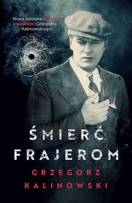 Śmierć frajerom.. Autor: Kalinowski Grzegorz. SmakLiter.pl Okładka książki Śmierć frajerom.