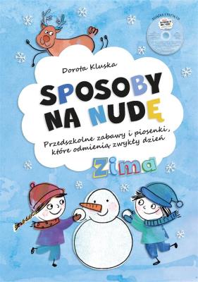 Sposoby na nudę. Zima. Przedszkolne zabawy. Autor: Dorota Kluska. SmakLiter.pl Okładka książki Sposoby na nudę. Zima. Przedszkolne zabawy