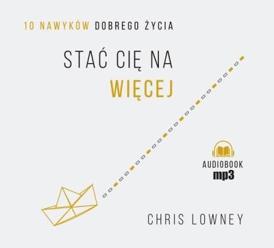 Stać cię na więcej audiobook. Autor: Lowney Chris. SmakLiter.pl Okładka książki Stać cię na więcej audiobook