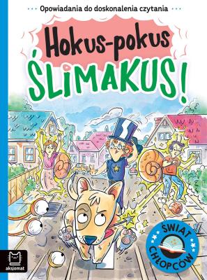 Świat chłopców. Hokus-pokus ślimakus!. Autor: Agata Giełczyńska-Jonik. SmakLiter.pl Okładka książki Świat chłopców. Hokus-pokus ślimakus!