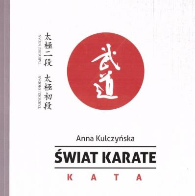 Świat karate. KATA. Autor: Anna Kulczyńska. SmakLiter.pl Okładka książki Świat karate. KATA