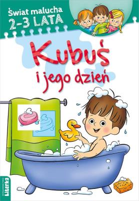 Świat malucha. Kubuś i jego dzień. Autor:   Praca zbiorowa. SmakLiter.pl Okładka książki Świat malucha. Kubuś i jego dzień