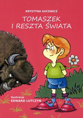 Tomaszek i reszta świata (tw). Autor: Gucewicz Krystyna, Lutczyn Edward. SmakLiter.pl Okładka książki Tomaszek i reszta świata (tw)
