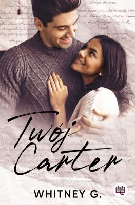 Twój Carter. Autor: G. Whitney, Edyta Świerczyńska. SmakLiter.pl Okładka książki Twój Carter
