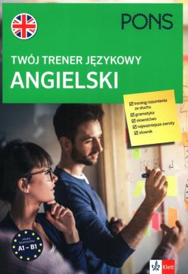 Twój trener językowy. Angielski A1-B1 PONS. Autor: Opracowanie zbiorowe. SmakLiter.pl Okładka książki Twój trener językowy. Angielski A1-B1 PONS