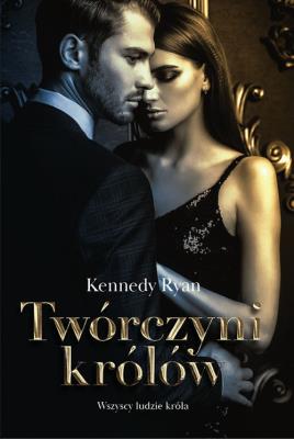 Twórczyni Królów. Autor: Ryan Kennedy. SmakLiter.pl Okładka książki Twórczyni Królów