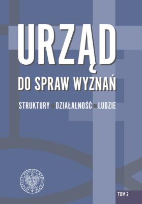 Okładka książki Urząd do spraw Wyznań - struktury, działalność, ludzie