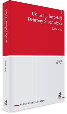 Ustawa o Inspekcji Ochrony Środowiska. Komentarz. Autor: Artur Skepka. SmakLiter.pl Okładka książki Ustawa o Inspekcji Ochrony Środowiska. Komentarz