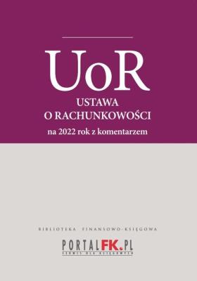 Ustawa o rachunkowości 2022 Tekst ujednolicony z komentarzem eksperta do zmian. Autor: Trzpioła Katarzyna. SmakLiter.pl Okładka książki Ustawa o rachunkowości 2022 Tekst ujednolicony z komentarzem eksperta do zmian