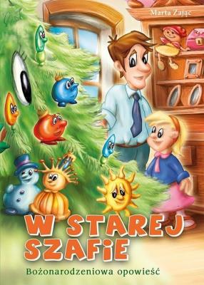 W starej szafie. Bożonarodzeniowa opowieść. Autor: Zając Marta. SmakLiter.pl Okładka książki W starej szafie. Bożonarodzeniowa opowieść