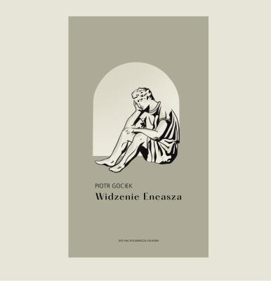Widzenie Eneasza. Autor: Piotr Gociek. SmakLiter.pl Okładka książki Widzenie Eneasza
