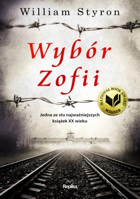 Wybór Zofii. Autor: William Styron. SmakLiter.pl Okładka książki Wybór Zofii