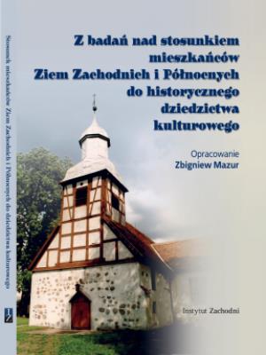 Okładka książki Z badań nad stosunkiem mieszkańców Ziem Zachodnich i Północnych do historycznego dziedzictwa kulturowego. Raport ze spotkań środowiskowych (1995-1996)