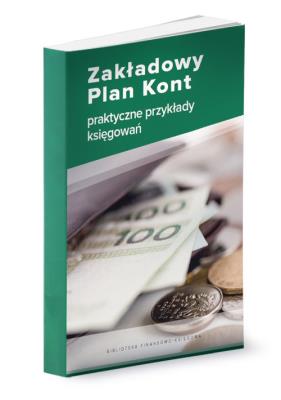 Okładka książki Zakładowy Plan Kont - praktyczne przykłady księgowań