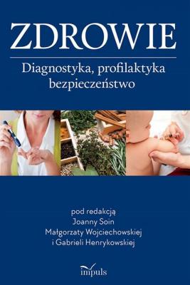 Zdrowie. Diagnostyka, profilaktyka, bezpieczeństwo. Autor: Joanna Soin. SmakLiter.pl Okładka książki Zdrowie. Diagnostyka, profilaktyka, bezpieczeństwo