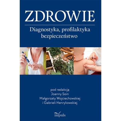 Zdrowie. Diagnostyka, profilaktyka, bezpieczeństwo. Autor: Joanna Soin. SmakLiter.pl Okładka książki Zdrowie. Diagnostyka, profilaktyka, bezpieczeństwo