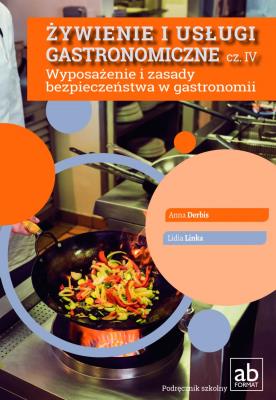 Żywienie i usługi gastronomiczne cz.IV Wyposażenie. Autor: Derbis Anna, Linka Lidia. SmakLiter.pl Okładka książki Żywienie i usługi gastronomiczne cz.IV Wyposażenie