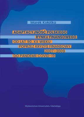 Adaptacyjność polskiego rynku finansowego... Autor: Marek Kołatka. SmakLiter.pl Okładka książki Adaptacyjność polskiego rynku finansowego..