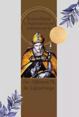 Adoracje Najświętszego Sakramentu. Autor: św. Alfons Maria de Liguori. SmakLiter.pl Okładka książki Adoracje Najświętszego Sakramentu