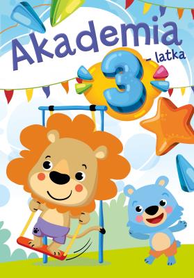 Akademia 3-latka. Autor: Horosin Anna. SmakLiter.pl Okładka książki Akademia 3-latka