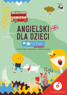 Angielski dla dzieci Piosenki. Autor: Pola Augustynowicz. SmakLiter.pl Okładka książki Angielski dla dzieci Piosenki