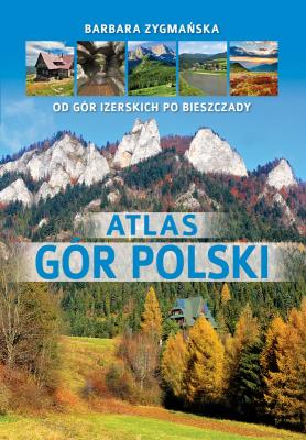 Atlas gór Polski. Autor: Barbara Zygmańska. SmakLiter.pl Okładka książki Atlas gór Polski