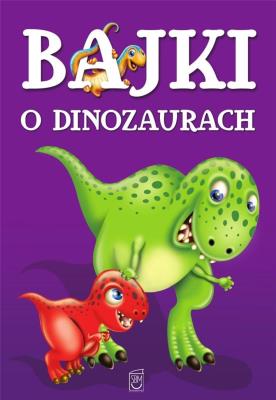 Bajki o dinozaurach. Autor: Safarzyńska Elżbieta. SmakLiter.pl Okładka książki Bajki o dinozaurach