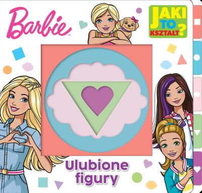 Okładka książki Barbie. Jaki to kształt? Ulubione figury