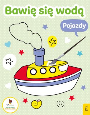 Bawię się wodą Pojazdy. Autor: Opracowanie zbiorowe. SmakLiter.pl Okładka książki Bawię się wodą Pojazdy