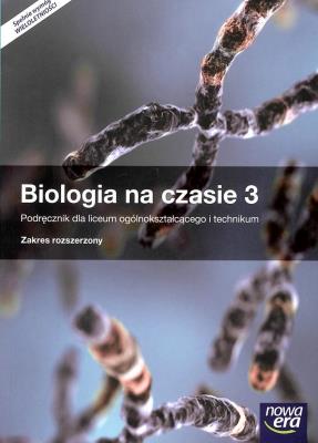 Okładka książki Biologia na czasie 3 Podręcznik Zakres rozszerzony Szkoła ponadgimnazjalna LO 3 ZR w.2017 NE