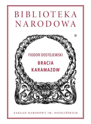 Bracia Karamazow wyd. 3. Autor: Fiodor Dostojewski. SmakLiter.pl Okładka książki Bracia Karamazow wyd. 3