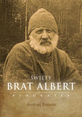 Okładka książki Brat Albert Chmielowski. Biografia