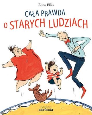 Okładka książki Cała prawda o starych ludziach