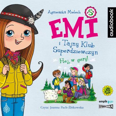 CD MP3 Hej, w góry! Emi i Tajny Klub Superdziewczyn. Tom 13. Autor: Agnieszka Mielech. SmakLiter.pl Okładka książki CD MP3 Hej, w góry! Emi i Tajny Klub Superdziewczyn. Tom 13