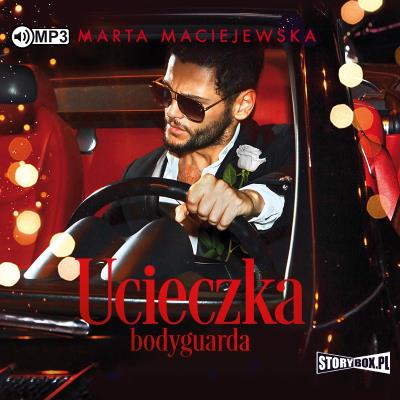CD MP3 Ucieczka bodyguarda. Autor: Maciejewska Marta. SmakLiter.pl Okładka książki CD MP3 Ucieczka bodyguarda
