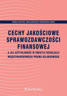 Cechy jakościowe sprawozdawczości finansowej... Autor: Kuzior Anna, Małgorzata Rówińska-Kral. SmakLiter.pl Okładka książki Cechy jakościowe sprawozdawczości finansowej..