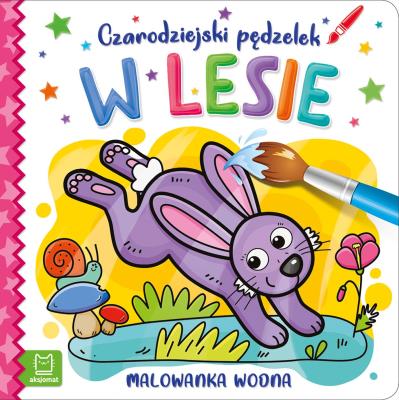 Okładka książki Czarodziejski pędzelek. W lesie. Malowanka wodna