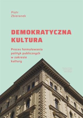 Demokratyczna kultura. Autor: Zbieranek Piotr. SmakLiter.pl Okładka książki Demokratyczna kultura