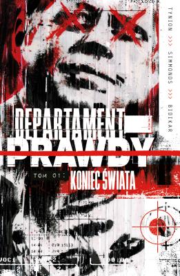 Departament prawdy Tom 1 Koniec świata. Autor: Tynion IV Janion, Simmonds Martin. SmakLiter.pl Okładka książki Departament prawdy Tom 1 Koniec świata