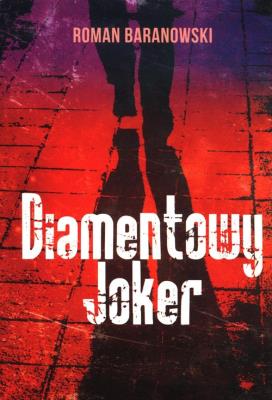 Diamentowy Joker. Autor: ROMAN BARANOWSKI. SmakLiter.pl Okładka książki Diamentowy Joker