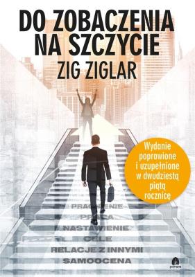 Do zobaczenia na szczycie. Autor: Zig Ziglar. SmakLiter.pl Okładka książki Do zobaczenia na szczycie