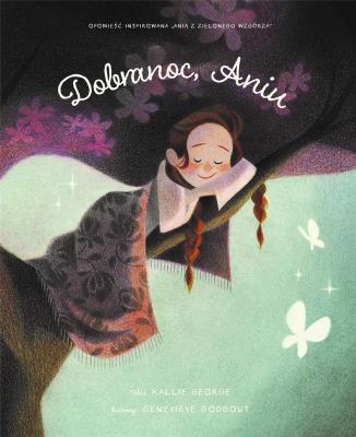 Dobranoc, Aniu. Autor: Kallie George. SmakLiter.pl Okładka książki Dobranoc, Aniu
