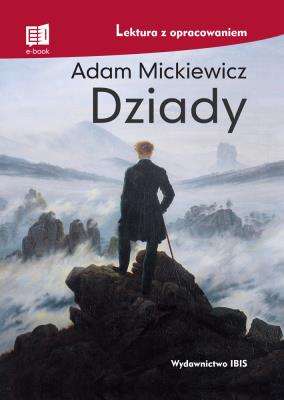 Dziady. Lektura z opracowaniem TW w.2021. Autor: Adam Mickiewicz. SmakLiter.pl Okładka książki Dziady. Lektura z opracowaniem TW w.2021