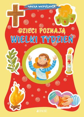 Okładka książki Dzieci poznają Wielki Tydzień
