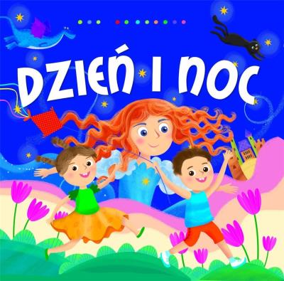 Dzień i noc. Autor: Dorota Gellner, Ilona Brydak (ilustr.). SmakLiter.pl Okładka książki Dzień i noc